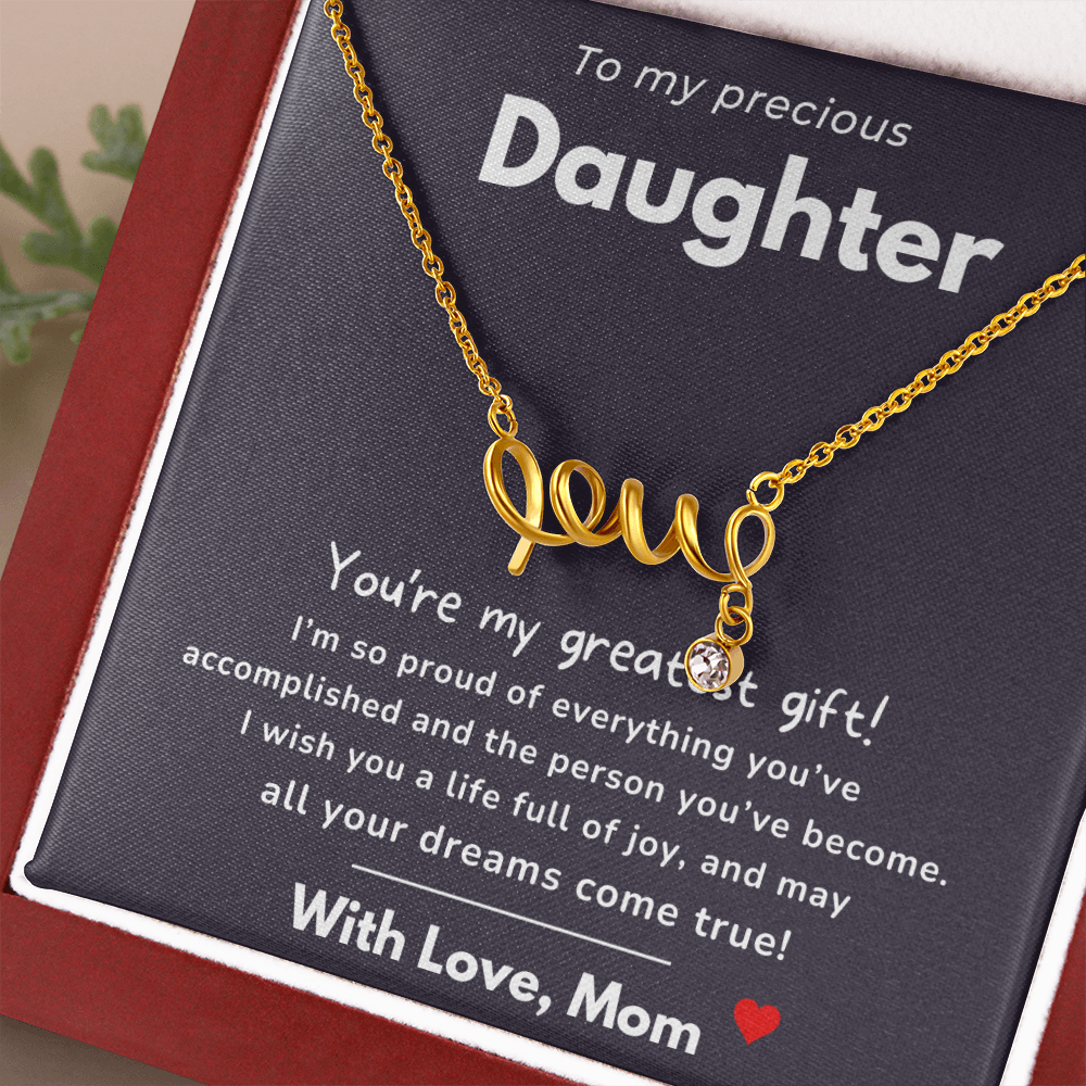 To my Daughter - My greatest gift - Scripted Love Necklace