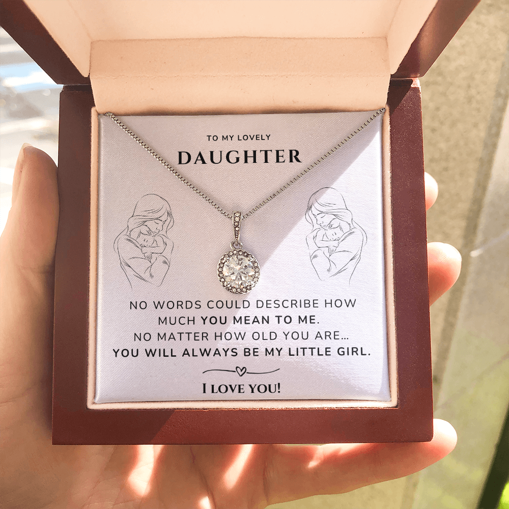 To my daughter - Always be my little girl - Eternal Hope Necklace