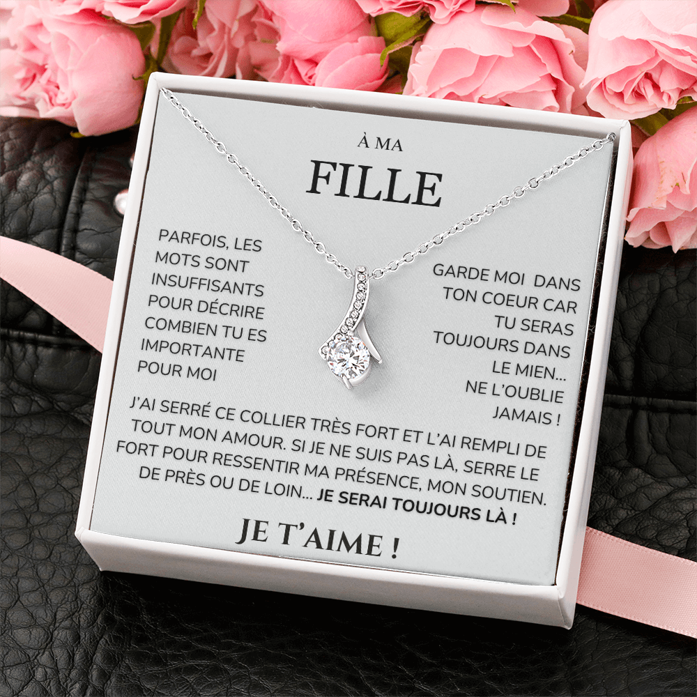 À ma Fille - les mots sont insuffisants - Collier Alluring Beauty