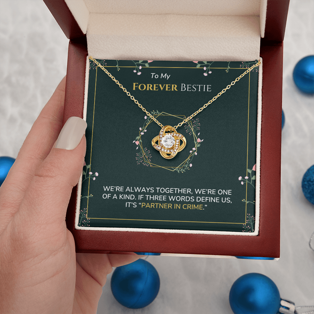 To my Bestie - Partner in crime - Love Knot Necklace