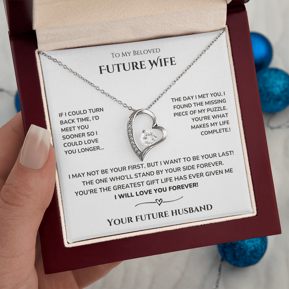 To my Future Wife - I may not be your first - Forever Love Necklace