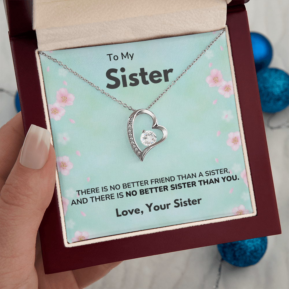 To my Sister - No better sister - Forever Love Necklace