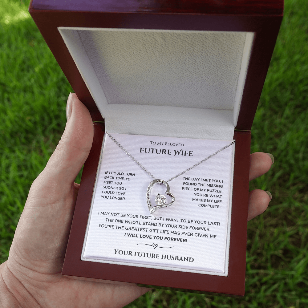 To my Future Wife - I may not be your first - Forever Love Necklace