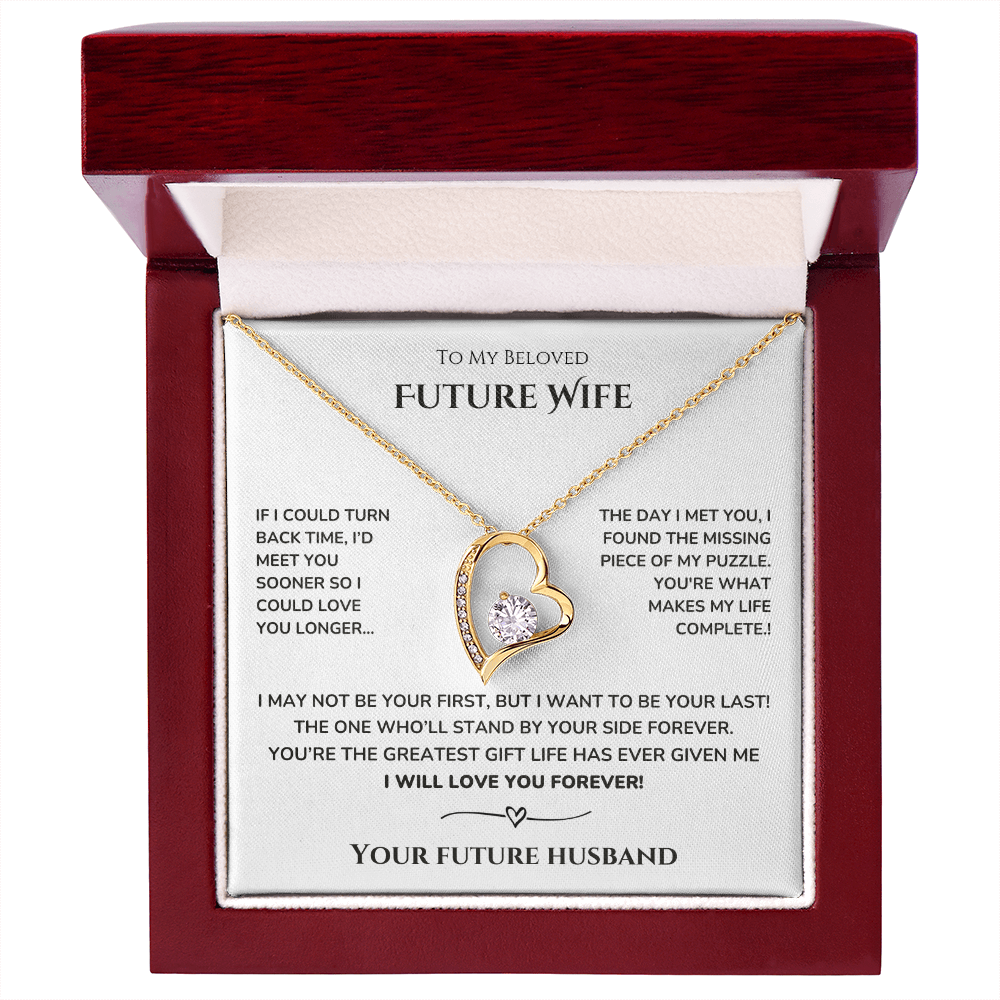 To my Future Wife - I may not be your first - Forever Love Necklace