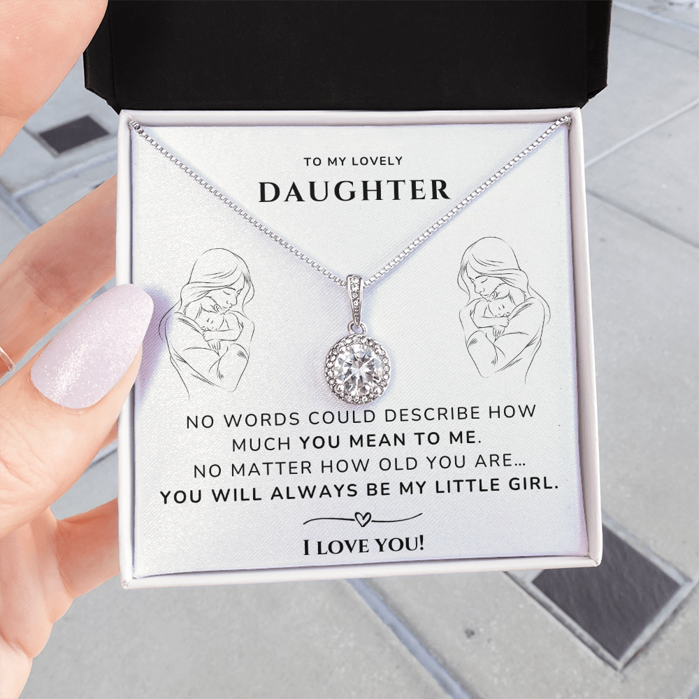 To my daughter - Always be my little girl - Eternal Hope Necklace