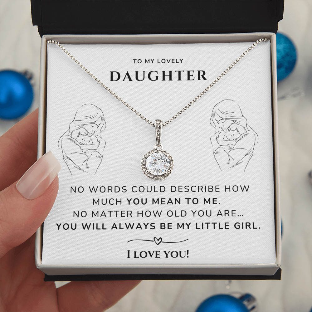 To my daughter - Always be my little girl - Eternal Hope Necklace