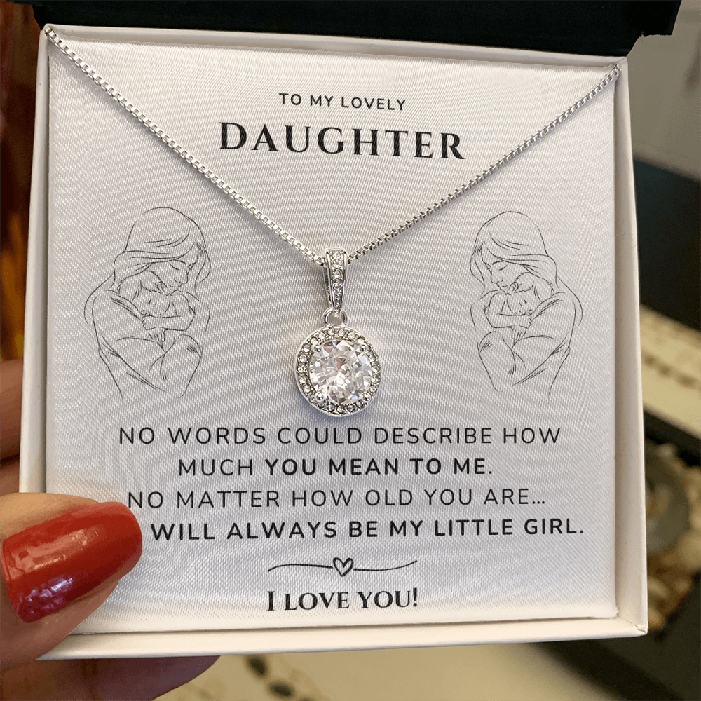 To my daughter - Always be my little girl - Eternal Hope Necklace