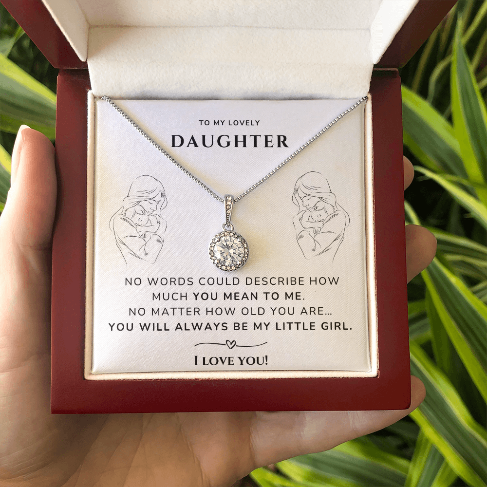 To my daughter - Always be my little girl - Eternal Hope Necklace