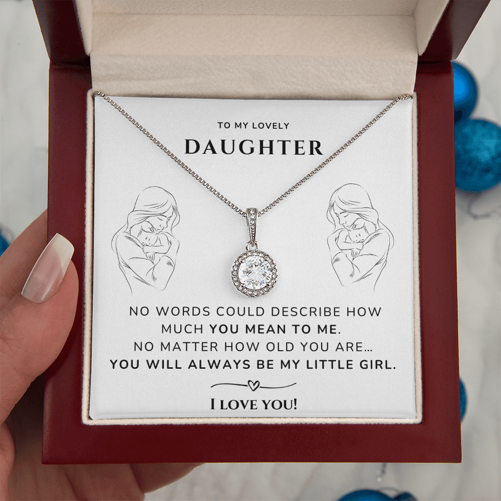 To my daughter - Always be my little girl - Eternal Hope Necklace