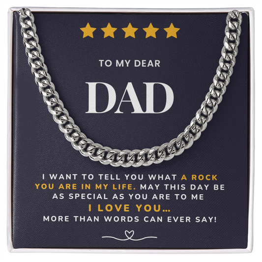 To my Dad - A rock in my life - Cuban Link Chain