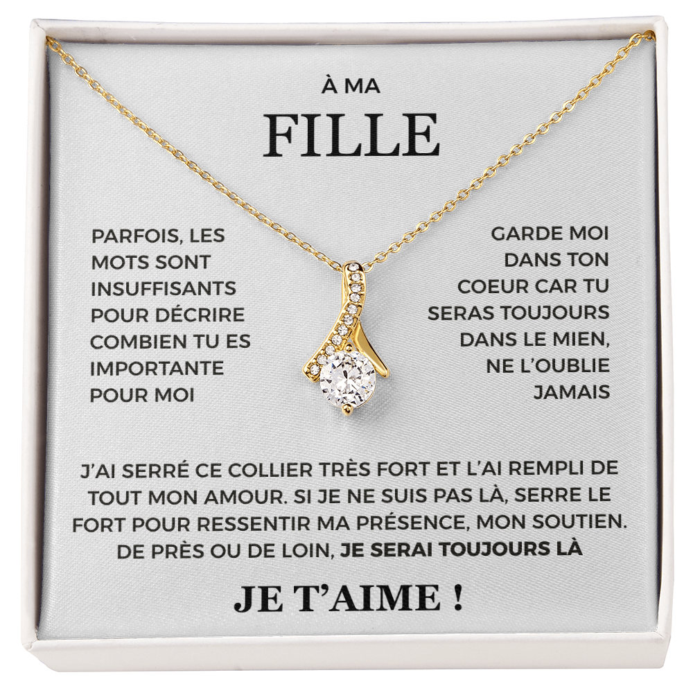 À ma Fille - je serai toujours là - Collier Alluring beauty