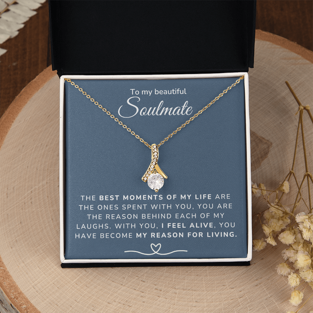 To my Soulmate - Best moments of my life - Alluring Beauty Necklace