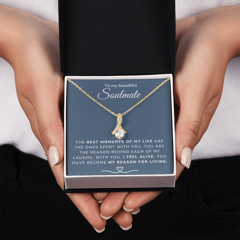 To my Soulmate - Best moments of my life - Alluring Beauty Necklace