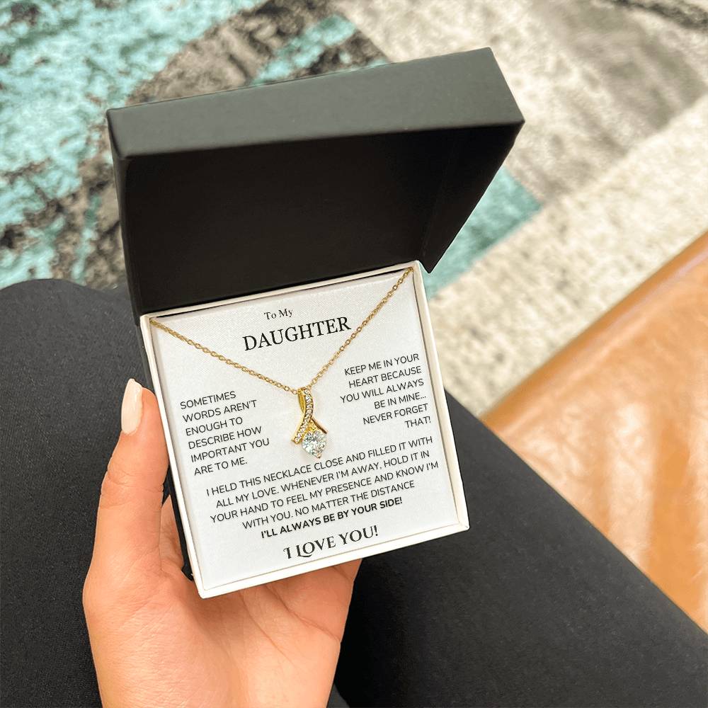 To My Daughter - Words aren't enough - Alluring beauty Necklace