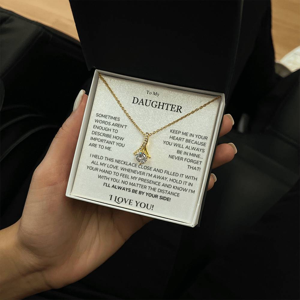 To My Daughter - Words aren't enough - Alluring beauty Necklace