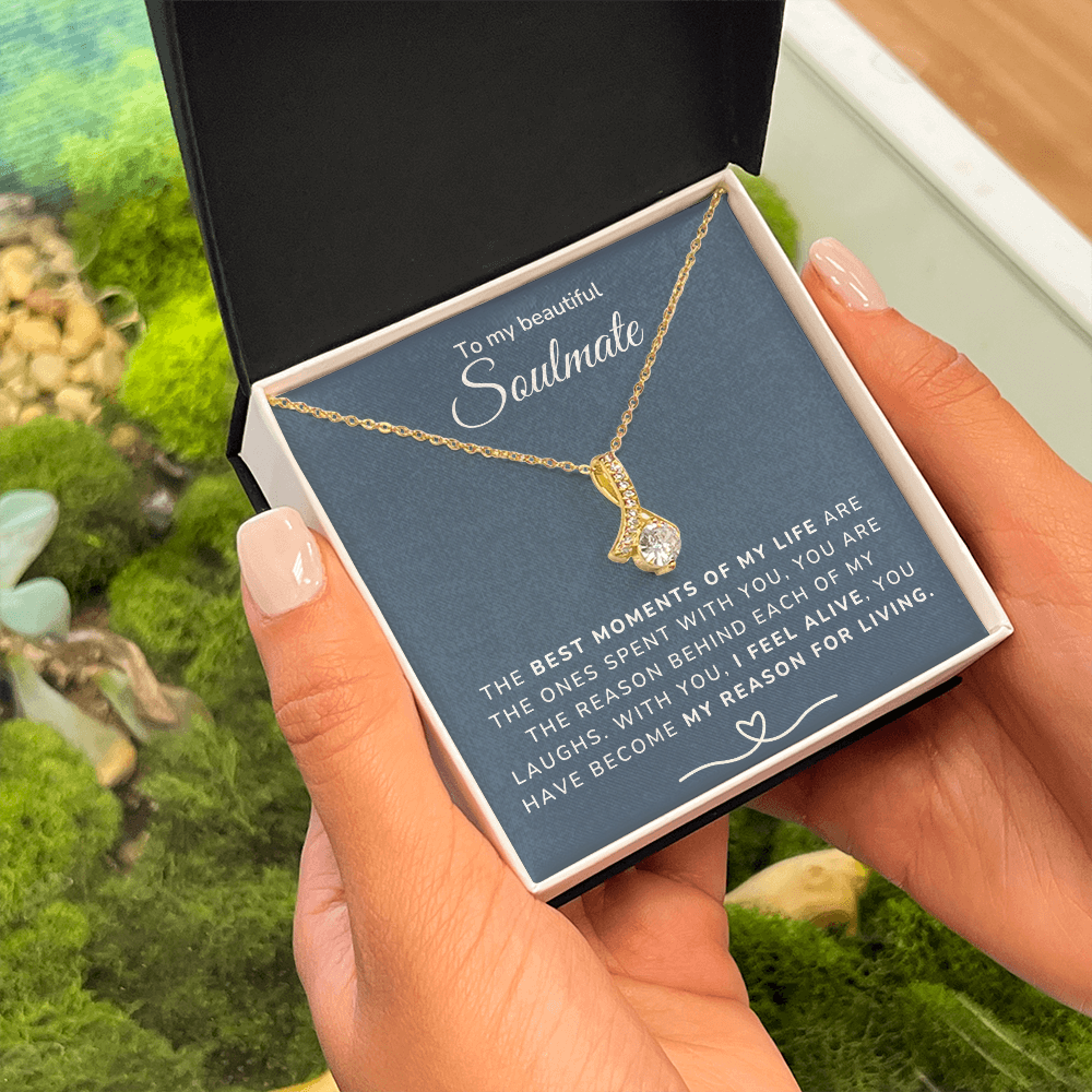 To my Soulmate - Best moments of my life - Alluring Beauty Necklace