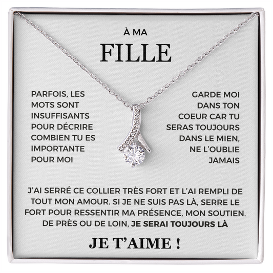 À ma Fille - je serai toujours là - Collier Alluring beauty
