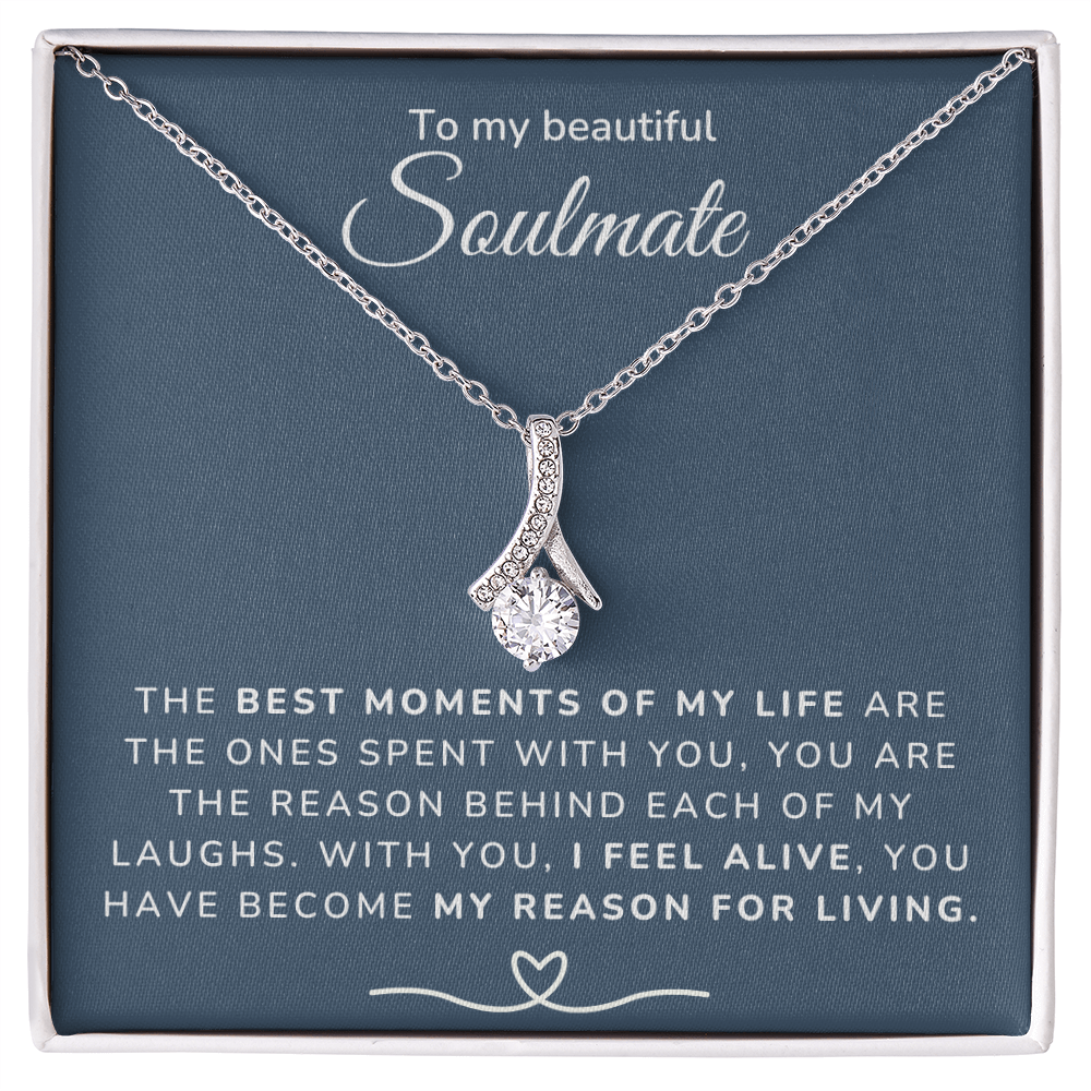 To my Soulmate - Best moments of my life - Alluring Beauty Necklace