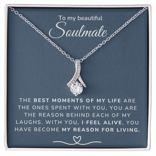 To my Soulmate - Best moments of my life - Alluring Beauty Necklace