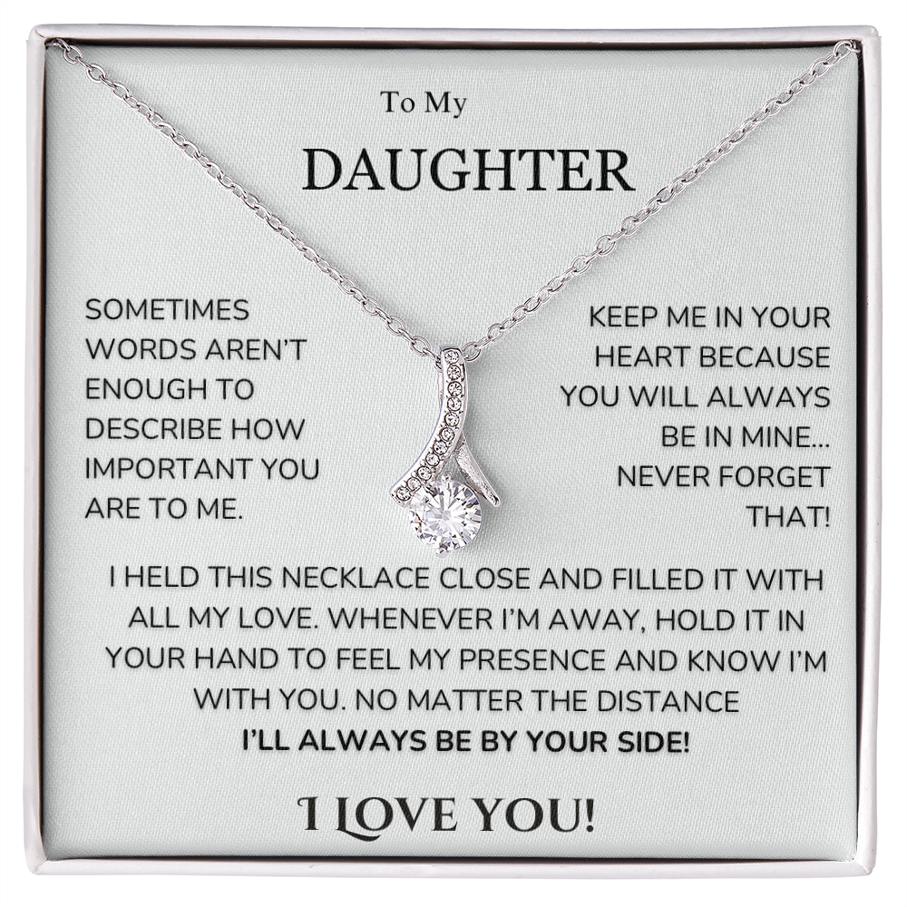 To My Daughter - Words aren't enough - Alluring beauty Necklace