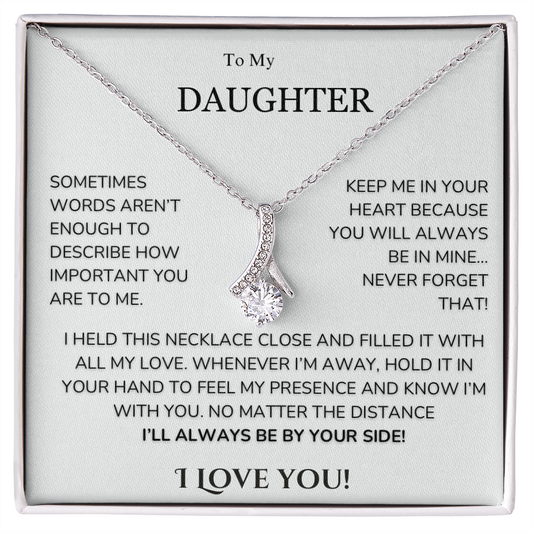To My Daughter - Words aren't enough - Alluring beauty Necklace