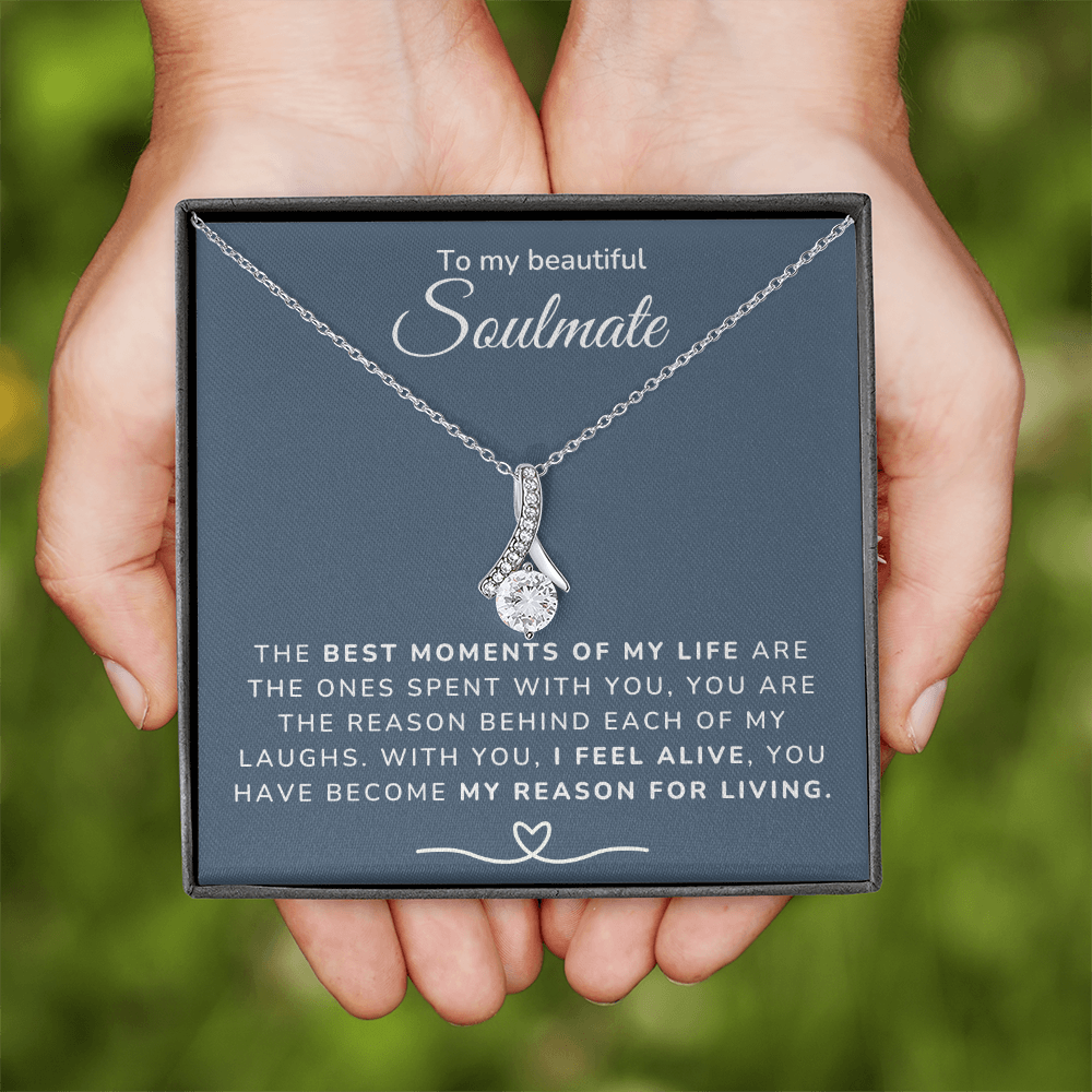 To my Soulmate - Best moments of my life - Alluring Beauty Necklace