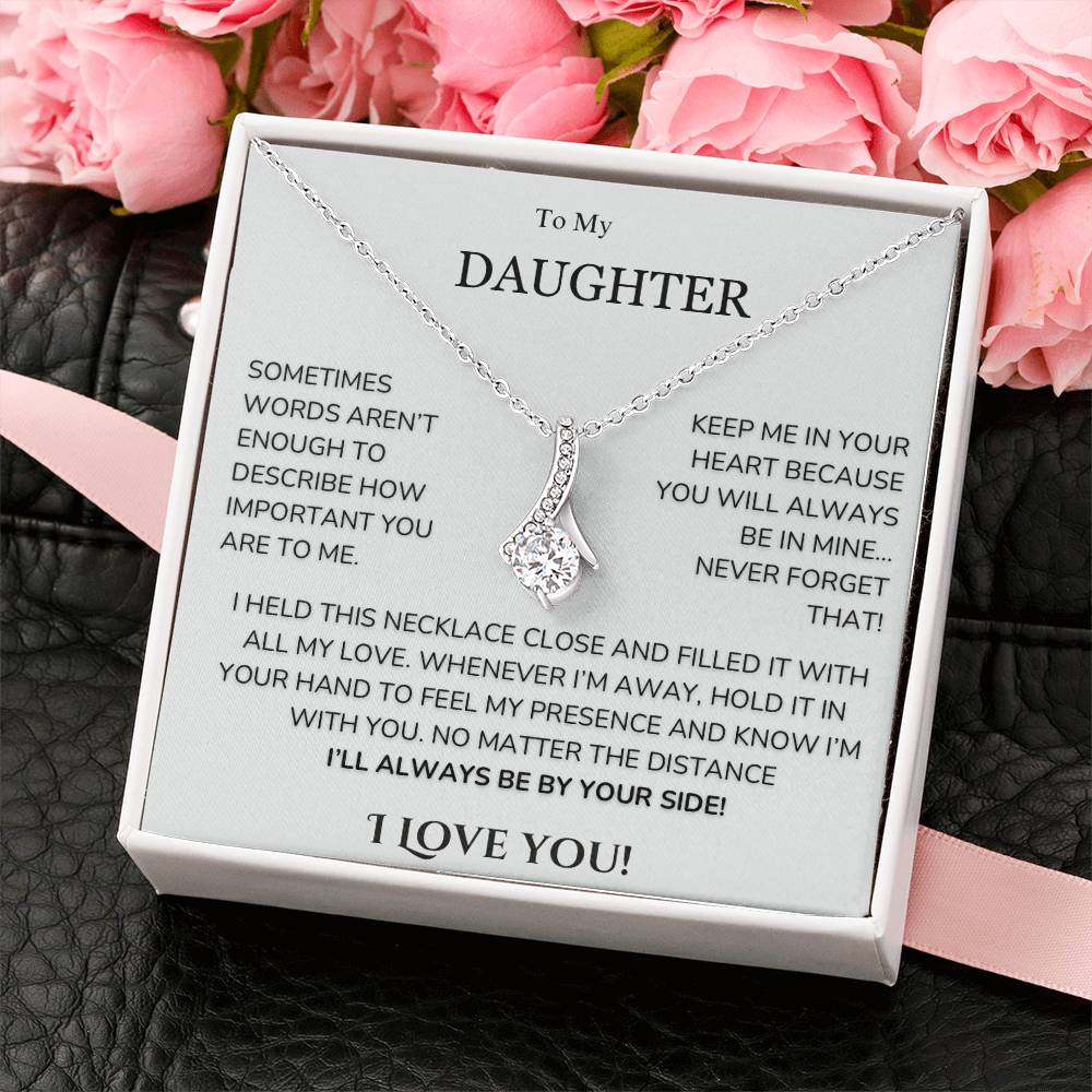To My Daughter - Words aren't enough - Alluring beauty Necklace