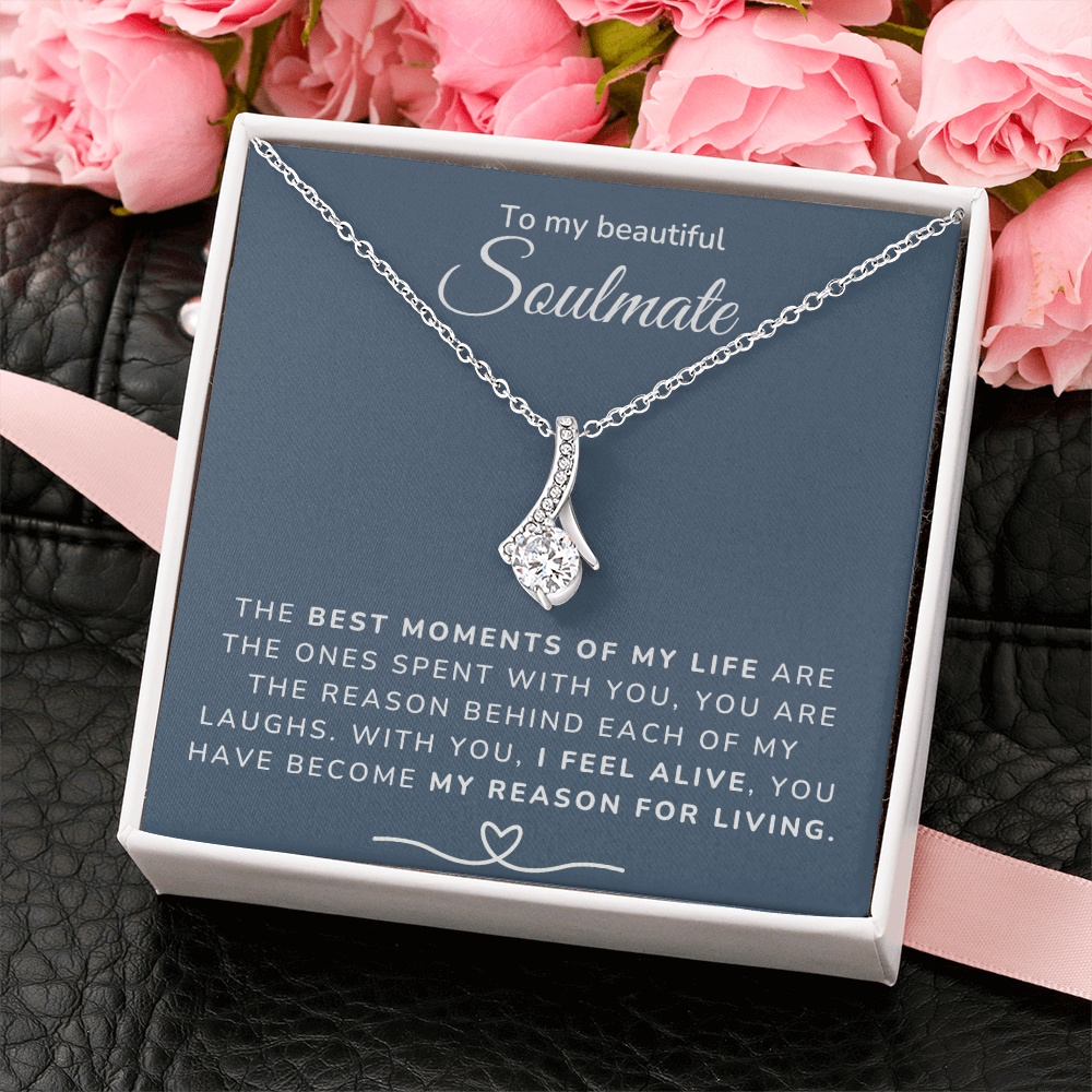 To my Soulmate - Best moments of my life - Alluring Beauty Necklace