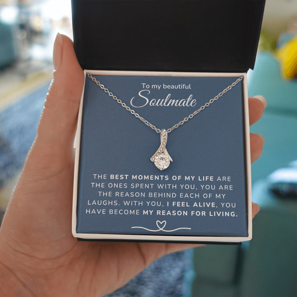 To my Soulmate - Best moments of my life - Alluring Beauty Necklace