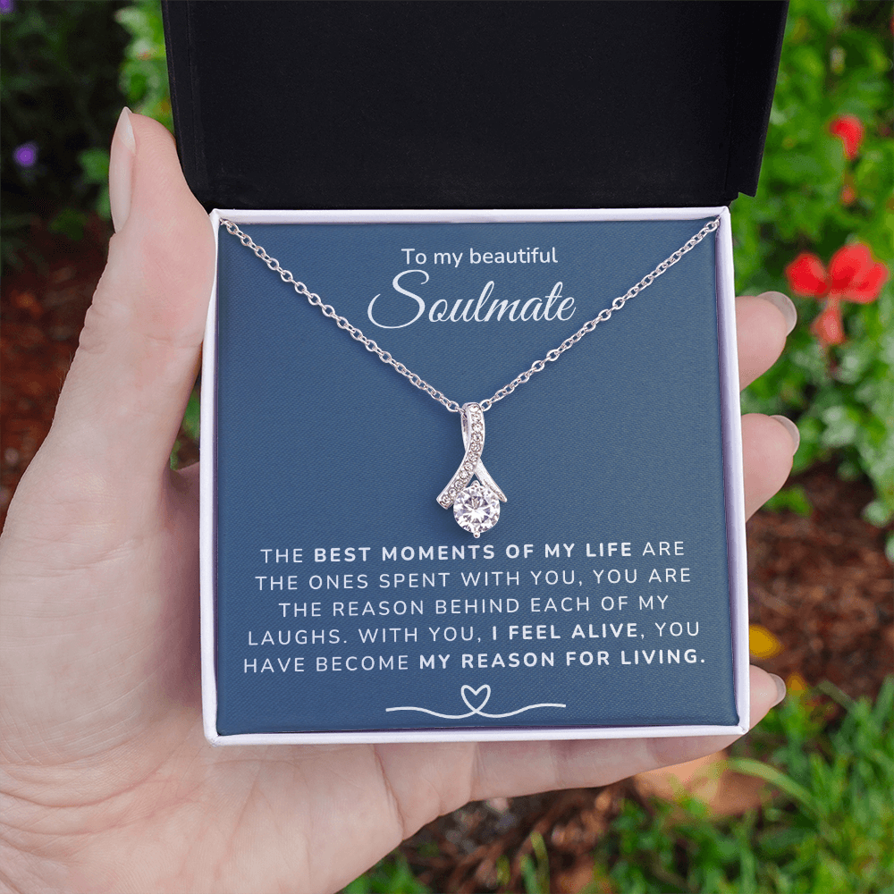 To my Soulmate - Best moments of my life - Alluring Beauty Necklace