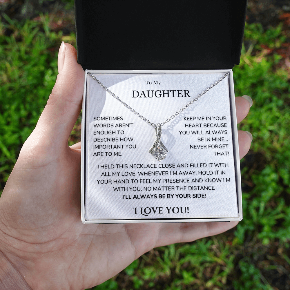 To My Daughter - Words aren't enough - Alluring beauty Necklace