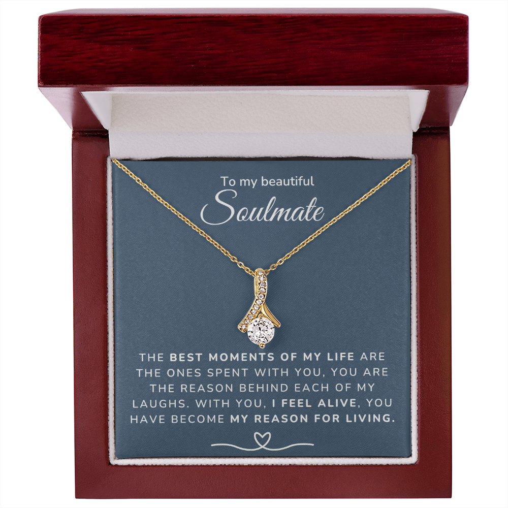To my Soulmate - Best moments of my life - Alluring Beauty Necklace