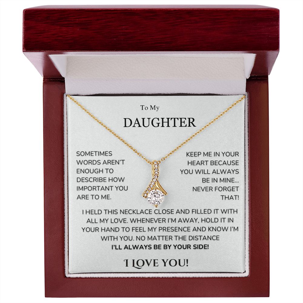 To My Daughter - Words aren't enough - Alluring beauty Necklace