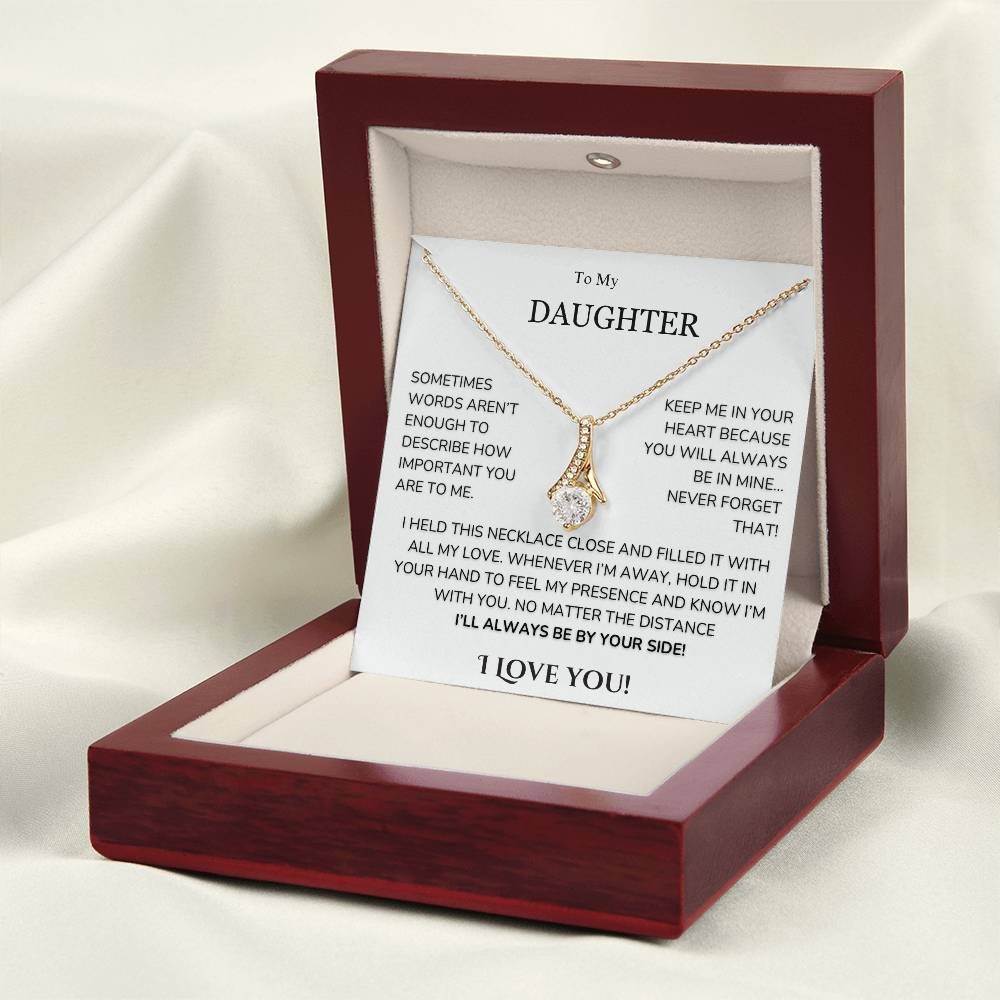 To My Daughter - Words aren't enough - Alluring beauty Necklace
