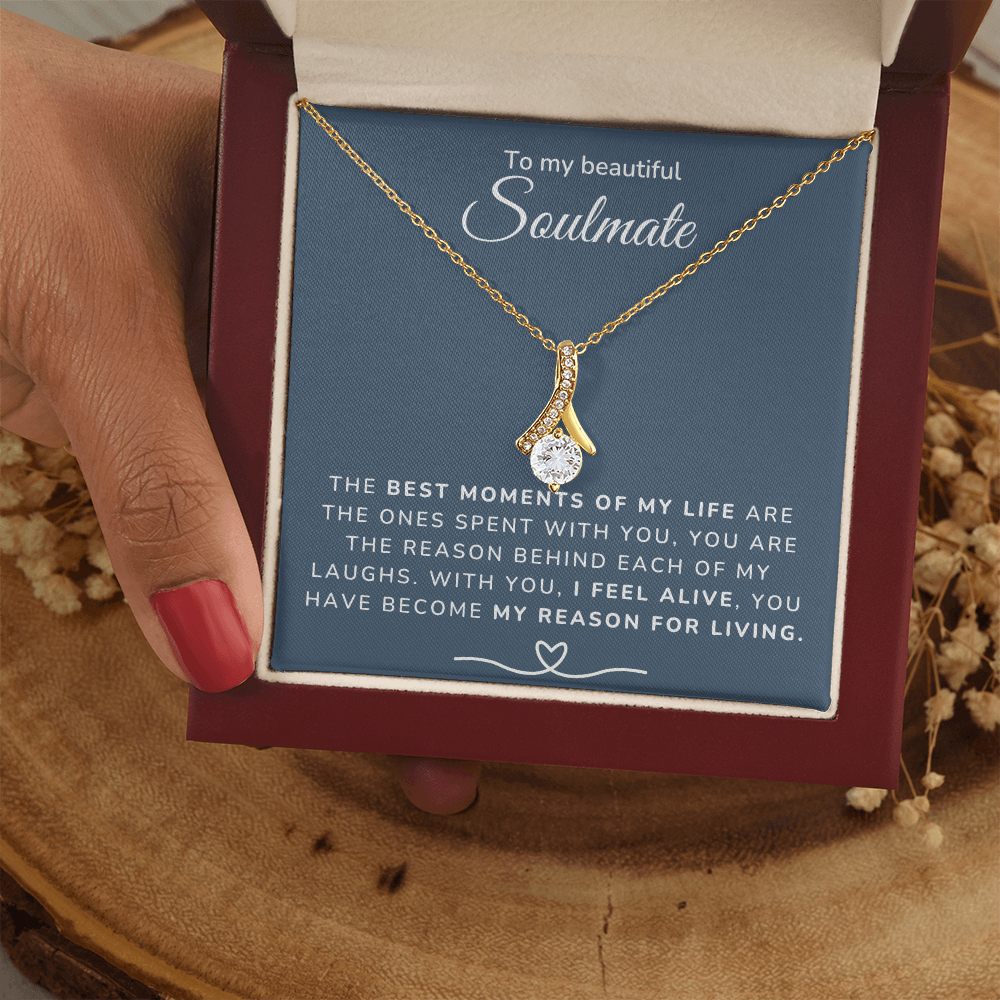 To my Soulmate - Best moments of my life - Alluring Beauty Necklace