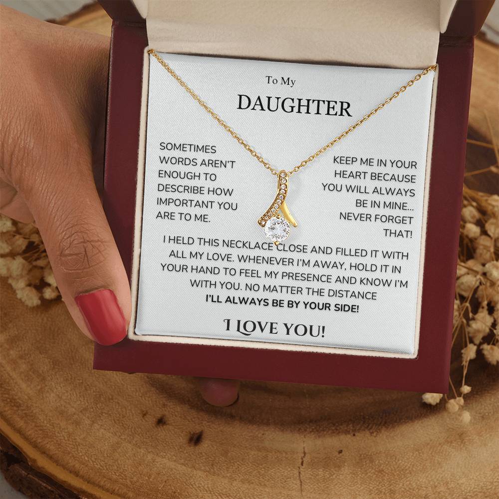 To My Daughter - Words aren't enough - Alluring beauty Necklace
