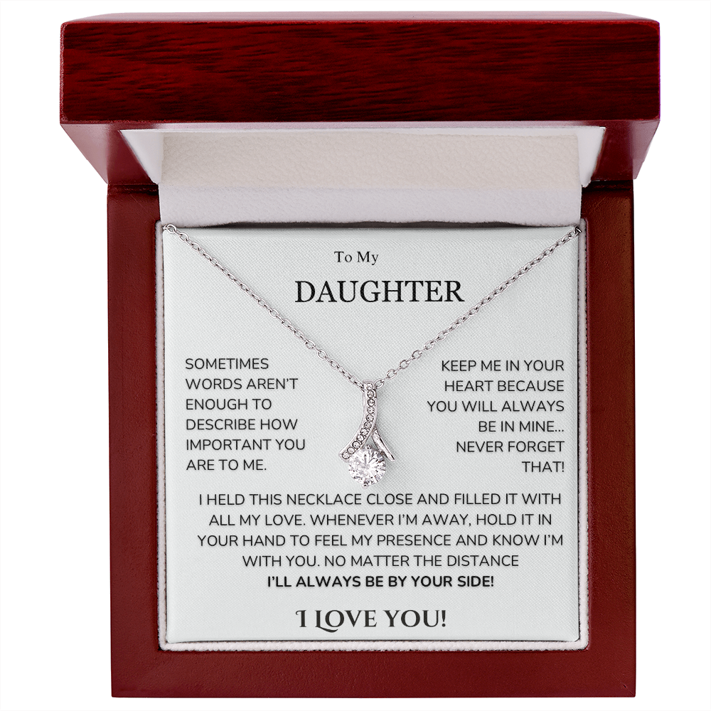 To My Daughter - Words aren't enough - Alluring beauty Necklace