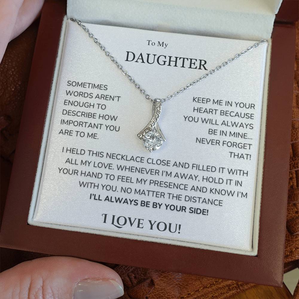 To My Daughter - Words aren't enough - Alluring beauty Necklace