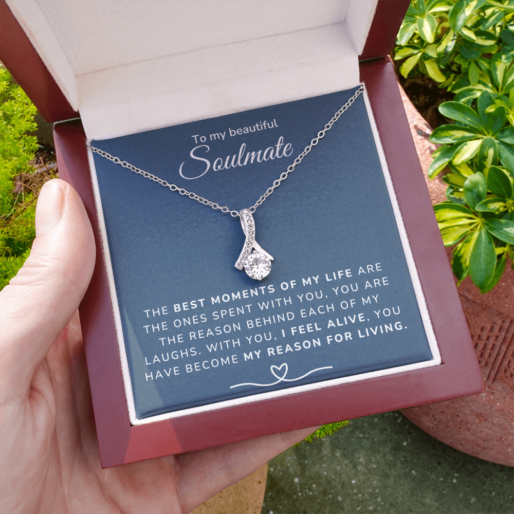 To my Soulmate - Best moments of my life - Alluring Beauty Necklace