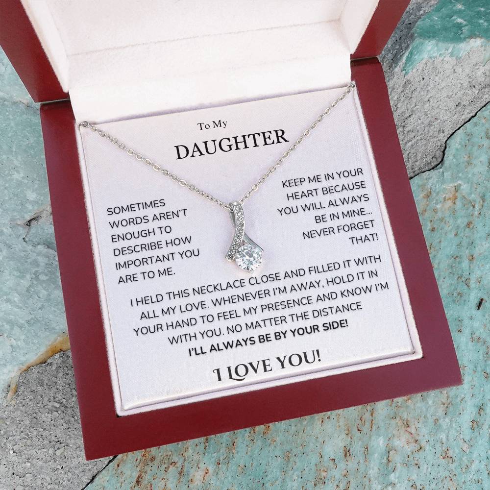 To My Daughter - Words aren't enough - Alluring beauty Necklace