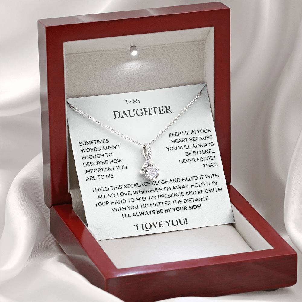 To My Daughter - Words aren't enough - Alluring beauty Necklace