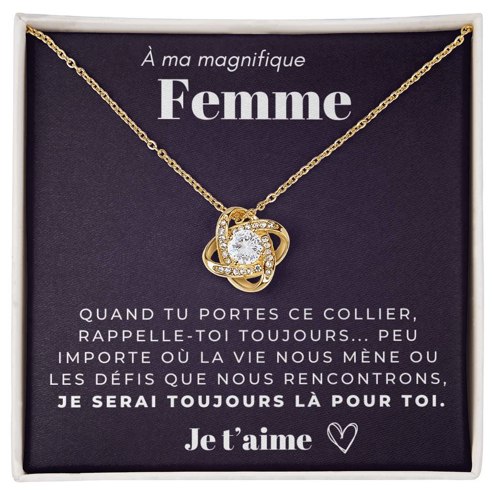 À ma Femme - Je serai toujours là pour toi - Collier Love Knot