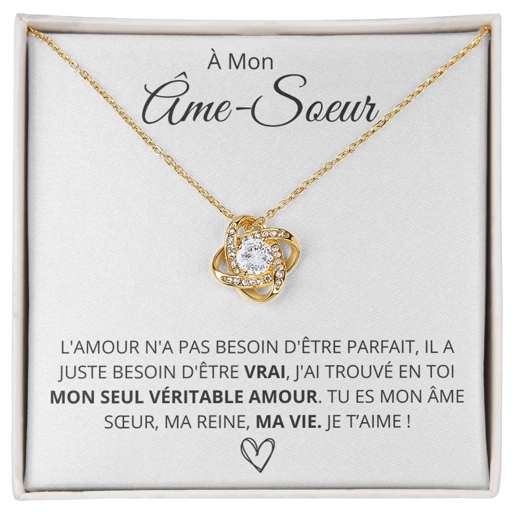 À mon âme-soeur - Mon véritable amour - Collier Love Knot