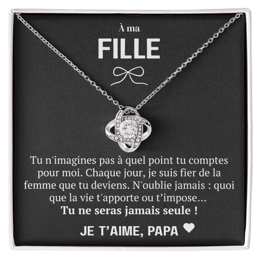 À ma Fille - Je suis fier de toi - Collier Love Knot
