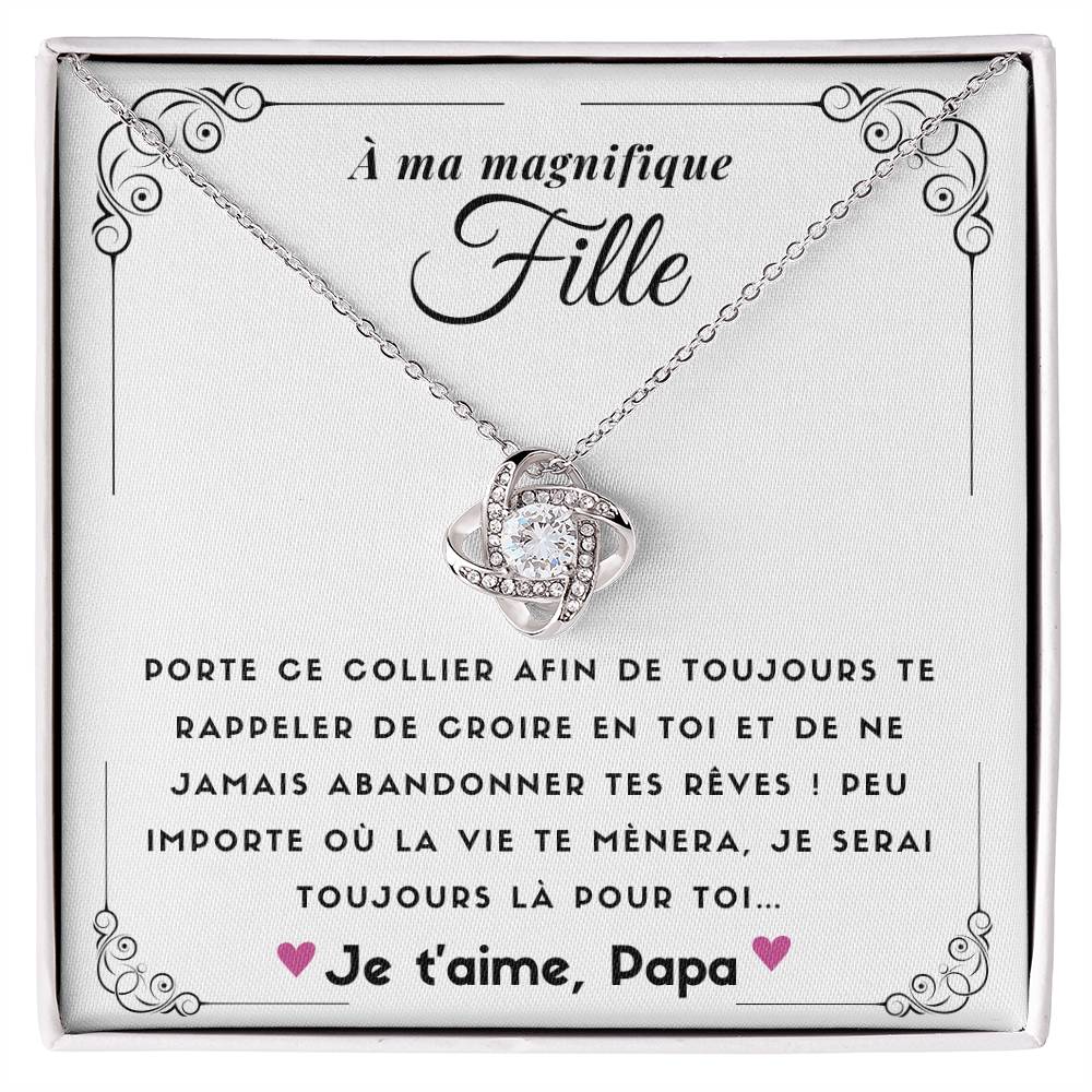 À ma Fille - Porte ce collier - Collier Love knot