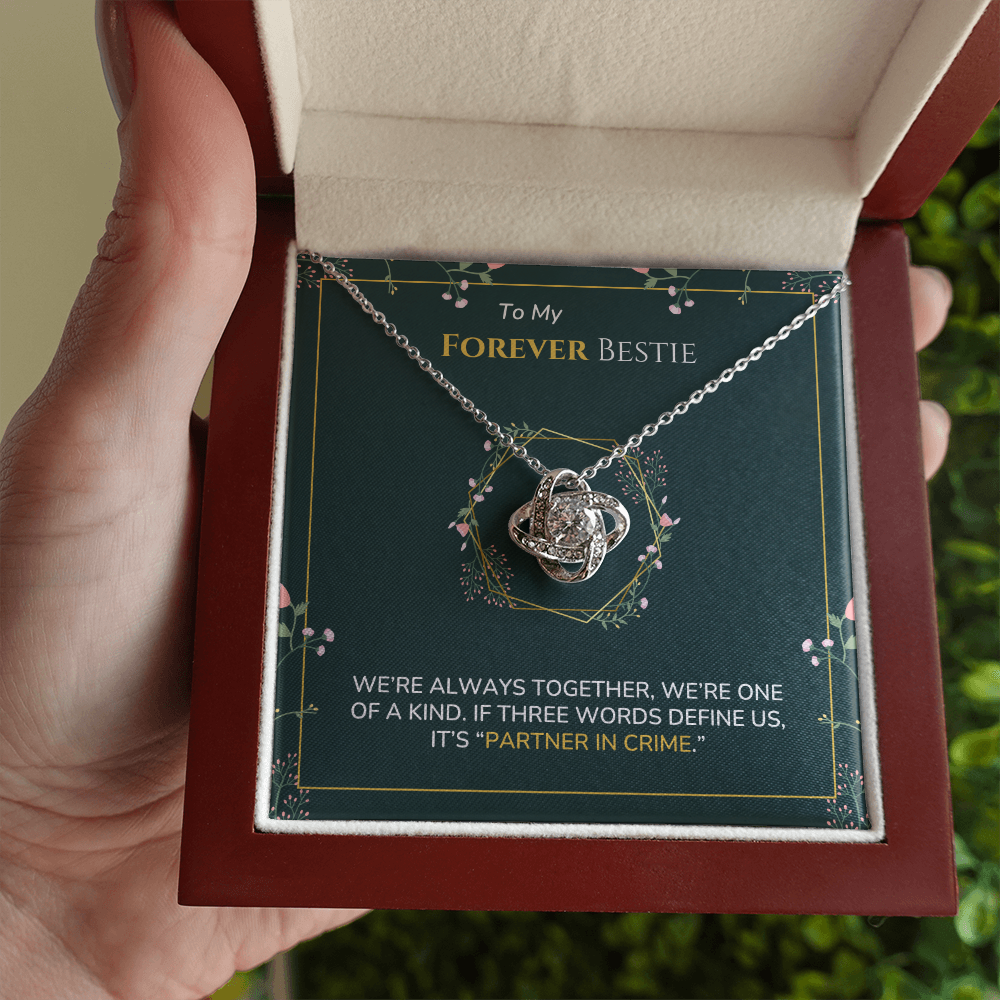 To my Bestie - Partner in crime - Love Knot Necklace