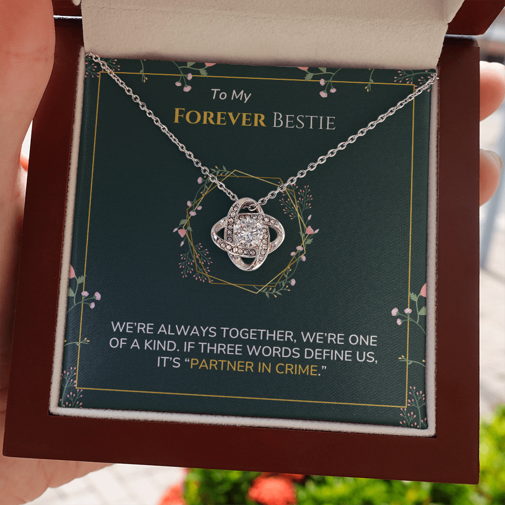 To my Bestie - Partner in crime - Love Knot Necklace