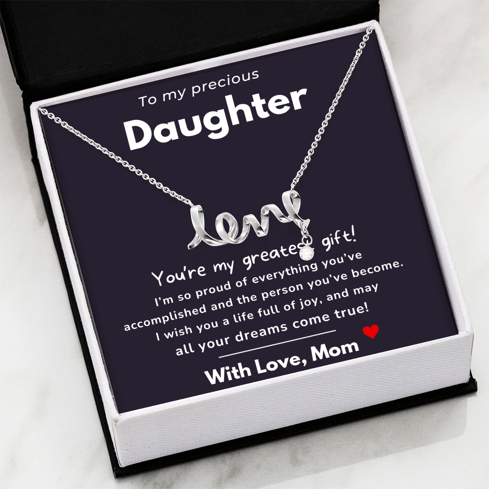 To my Daughter - My greatest gift - Scripted Love Necklace