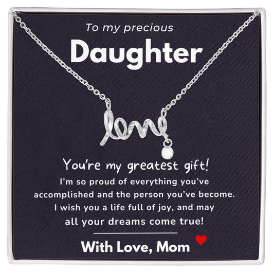 To my Daughter - My greatest gift - Scripted Love Necklace