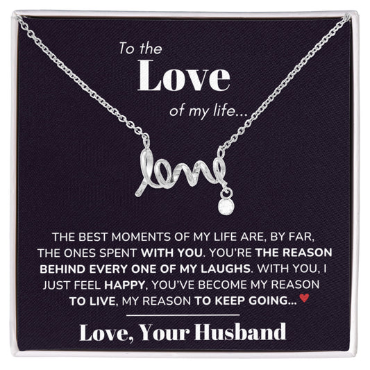 To My Love - Best moments of my life - Scripted Love Necklace